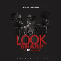 Gemini Orleans - Look Sharp (feat. DopeNation)