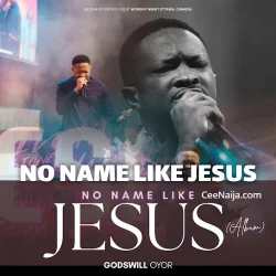 Godswill Oyor - No Name Like Jesus
