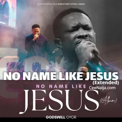 Godswill Oyor - No Name Like Jesus (Extended)