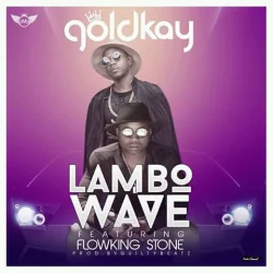 GoldKay - Lambo Wave (feat. FlowKing Stone)