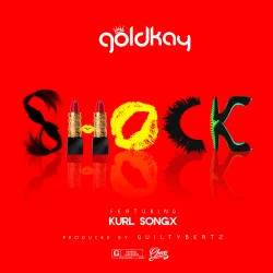 GoldKay - Shock (feat. Kurl Songx)