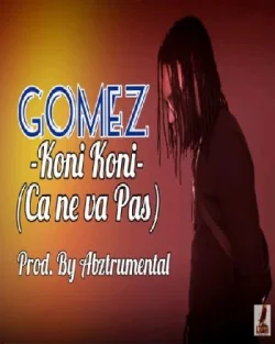 Gomez - Koni Koni (Ca Ne Va Pas)