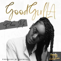 GoodGirl LA - Bless Me