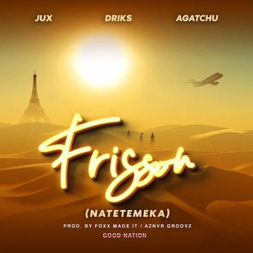 Good Nation - Frisson (Natetemeka) (feat. Jux & Driks & Agatchu)