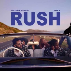 Governor Of Africa - RUSH (feat. Damo K)