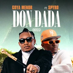 Goya Menor - Don Dada (Boss) (feat. Spyro)