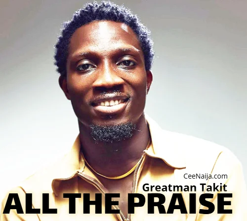 Greatman Takit - All The Praise
