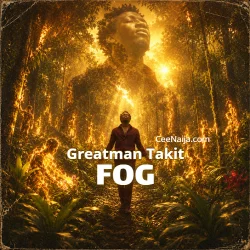 Greatman Takit - FOG (feat. TY Bello)