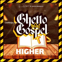 Greatman Takit - Higher (feat. GospelOnDeBeatz)