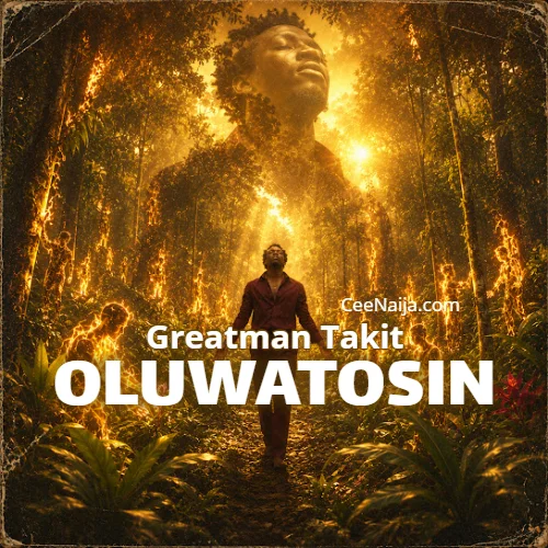 Greatman Takit - OLUWATOSIN