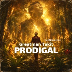 Greatman Takit - PRODIGAL