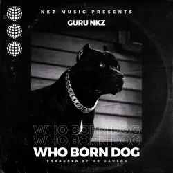 Guru NKZ - Who Born Dog