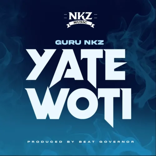 Guru Nkz - Yate Woti