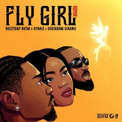 Gyakie - Fly Girl Remix (feat. Oseikrom Sikanii)