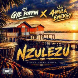 Gye Poppin - Nzulezu (feat. 4mula Energy)