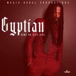 Gyptian - Come On Sexy Girl (Prod. Music House Productions)