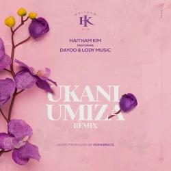 Haitham Kim - Ukaniumiza Remix (feat. Dayoo & Lody Music)