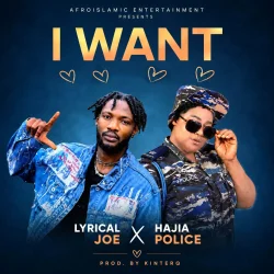 Hajia Police - I Want (feat. Lyrical Joe)