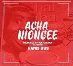 Hamis Bss - Acha Niongee