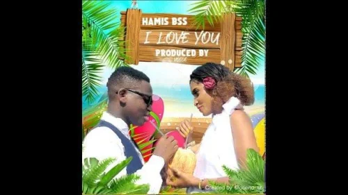 Hamis Bss - I Love You