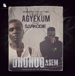 Hammer - Ohohuo Asem (feat. Agyekum & Sarkodie)
