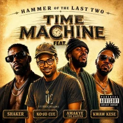 Hammer Of The Last Two - Jo Cue, Kwaw Kese & AmakyeTheRapper (feat. Time Machine, Shaker & Ko)