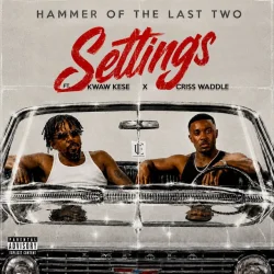 Hammer Of The Last Two - Settings (feat. Kwaw Kese & Criss Waddle)