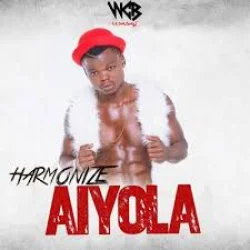 Harmonize - Aiyola By Harmonize | Djmwanga.Com