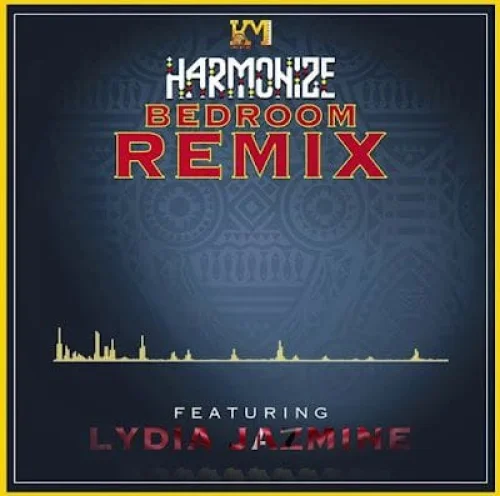 Harmonize - Bedroom Remix (feat. Lydia Jazmine)