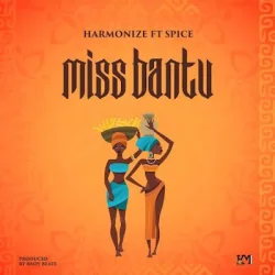 Harmonize - Miss Bantu (feat. Spice)