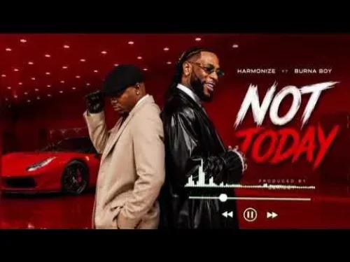 Harmonize - Not Today (feat. Burna Boy)