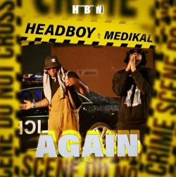 Headboy - Again (feat. Medikal)