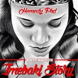 Hemedy Phd - Imebaki Story