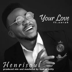 Henrisoul - Your Love (feat. Sarah)