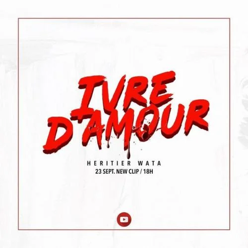 Héritier Watanabe - Ivre D'amour