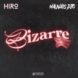 Hiro - Bizarre (feat. Mauvais Djo)