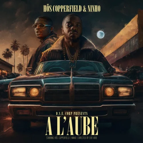 Hös Copperfield - À L'AUBE (feat. Ninho)