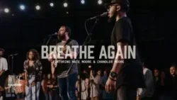 Housefires - Breathe Again (feat. Nate & Chandler Moore)