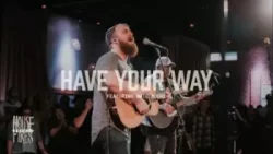 Housefires - Have Your Way