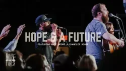 Housefires - Hope And A Future (feat. Nate Moore & Chandler Moore)