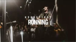 Housefires - Running