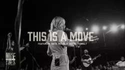Housefires - This Is A Move (feat. Nate Moore & Katie Torwalt)