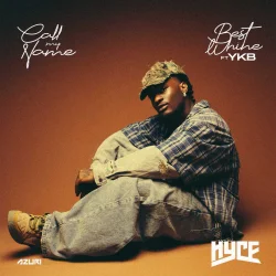 Hyce - Best Whine (feat. YKB)