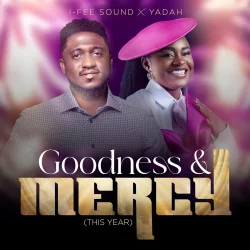 I-Fee Sound - Goodness & Mercy (This Year) (feat. Yadah)