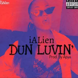 IAlien - Dun Luvin'