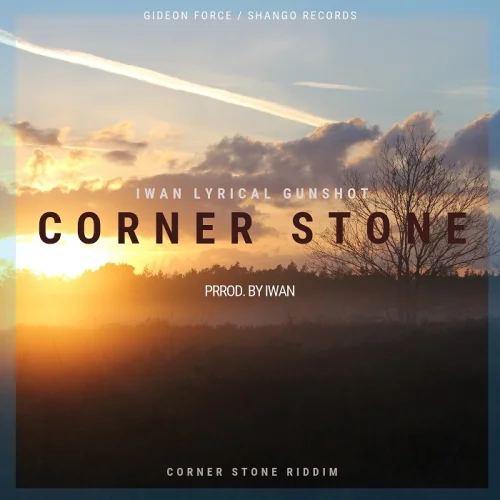 IWAN - Corner Stone (Corner Tone Riddim)