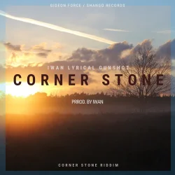 IWAN - Corner Stone (Corner Tone Riddim)