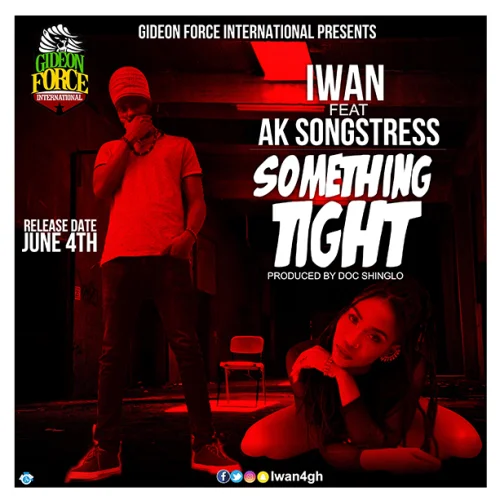 IWAN - Something Tight (feat. AK SONGSTRESS)