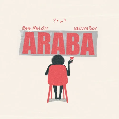 Ibee Melody - Araba (feat. Kelvyn Boy)