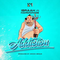 Ibraah - Addiction (feat. Harmonize)